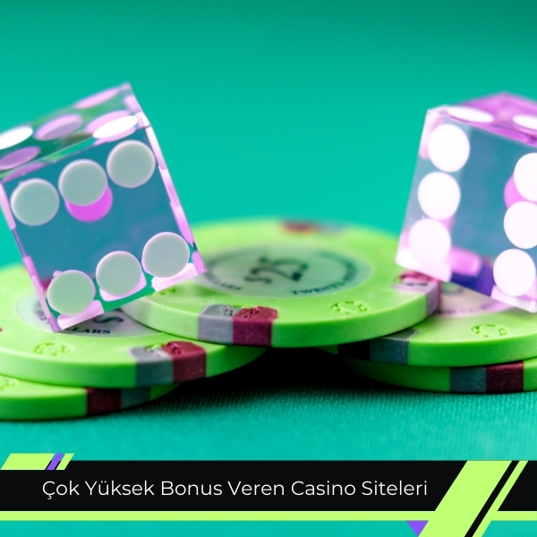 Çok Yüksek Bonus Veren Casino Siteleri