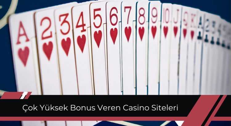 Çok Yüksek Bonus Veren Casino Siteleri
