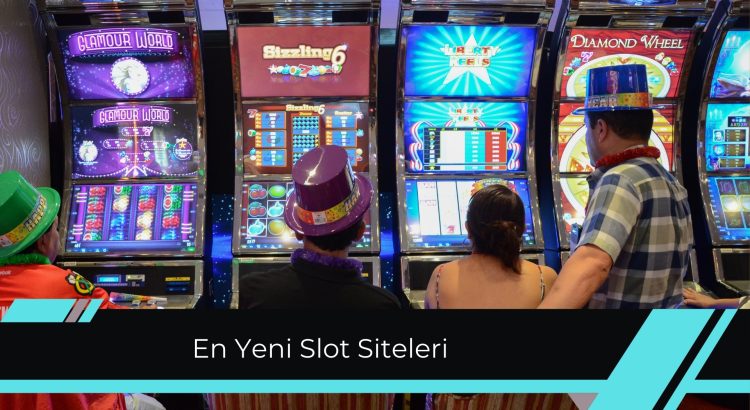 En Yeni Slot Siteleri