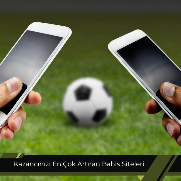 Kazancınızı En Çok Artıran Bahis Siteleri
